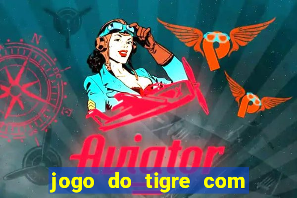 jogo do tigre com 5 reais